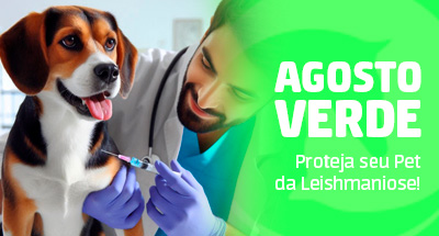 Agosto Verde: Proteja seu Pet da Leishmaniose!